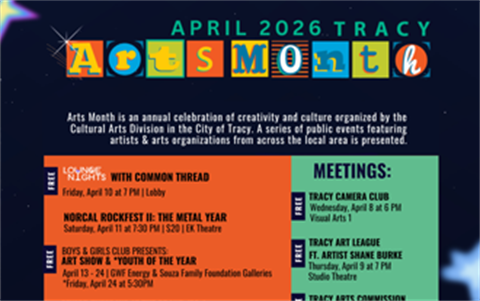 Colorful promotional graphic for ‘April 2026 Tracy Arts Month.’ The design features playful, multicolored lettering spelling ‘Arts Month’ across the top. Text explains that Arts Month is an annual celebration of creativity and culture organized by the Cultural Arts Division of the City of Tracy.  The left side highlights events, including:  ‘Nights with Common Thread’ on April 10 at 7 PM ‘NorCal Rockfest II: The Metal Year’ on April 11 from 7:30 PM to midnight ‘Boys & Girls Club Presents: Art Show + Youth of the Year’ on April 13 from 4–6 PM at the Grand Theatre Center for the Arts  The right side lists meetings:  ‘TRACY Camera Club’ on April 8 at 6 PM (Visual Arts) ‘Tracy Art League’ featuring artist Shane Burke on April 9 at 1 PM (Studio Gallery)