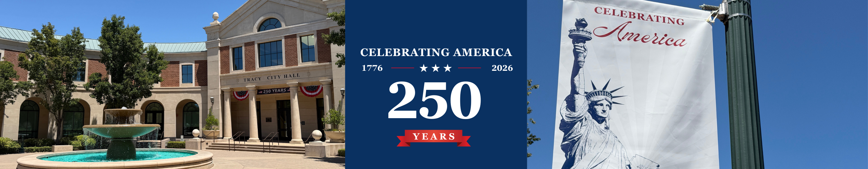 Banner featuring Tracy City Hall, a ‘Celebrating America 250 Years’ graphic, and a patriotic street banner with the Statue of Liberty commemorating America’s 250th anniversary
